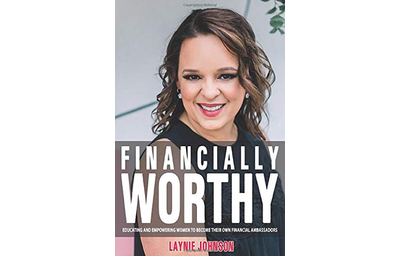 Financially Worthy: Educating and Empowering Women to Become Their Own Financial Ambassadors