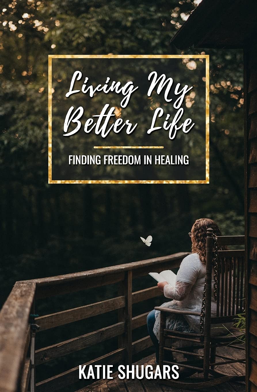 41. Living My Better Life l Katie Shugars