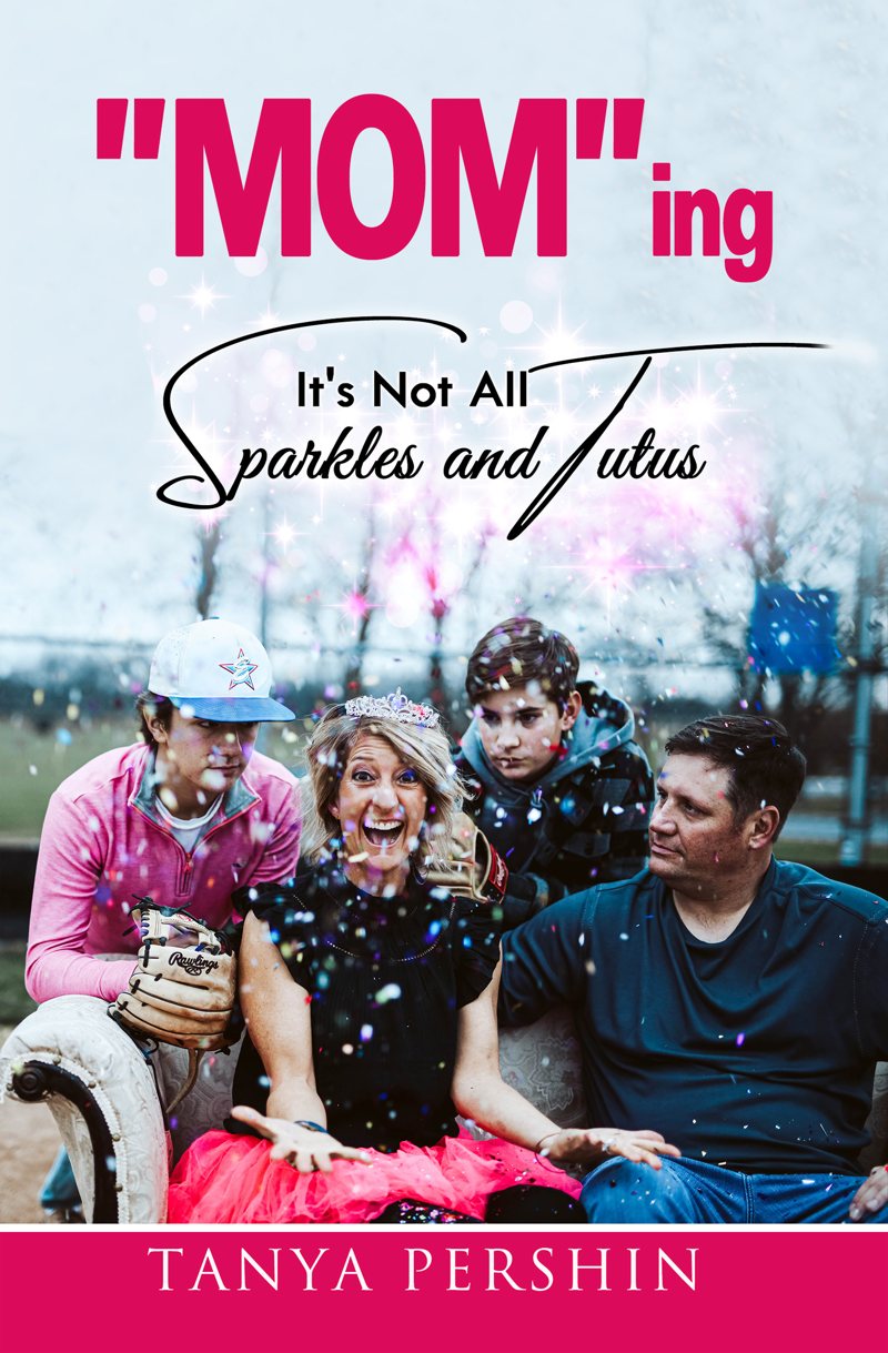 28. “Mom”ing: It’s Not All Sparkles and Tutus l Tanya Pershin