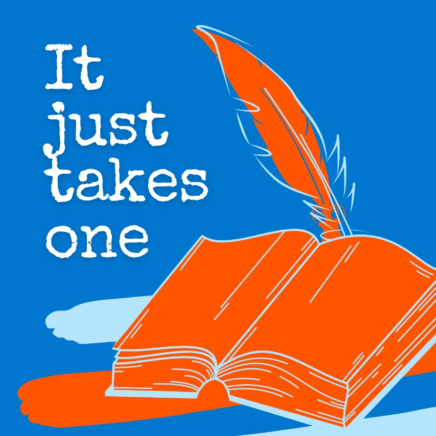 Podcast Logo It Just Takes One900