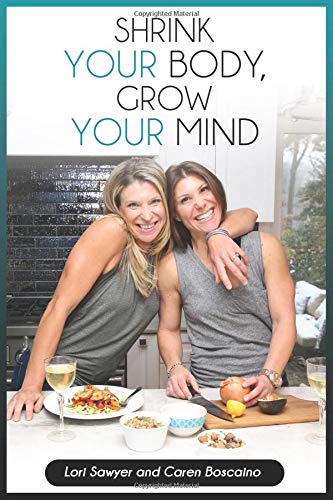 11. Shrink Your Body, Grow Your Mind | Lori Sawyer & Caren Boscaino