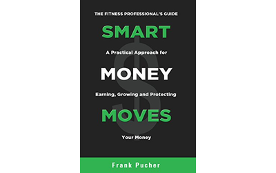 Smart Money Moves: A Practical Approach For Earning, Growing & Protecting Your Money