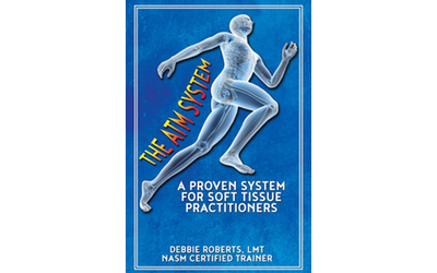 The ATM System: A Proven System for Soft Tissue Practitioners