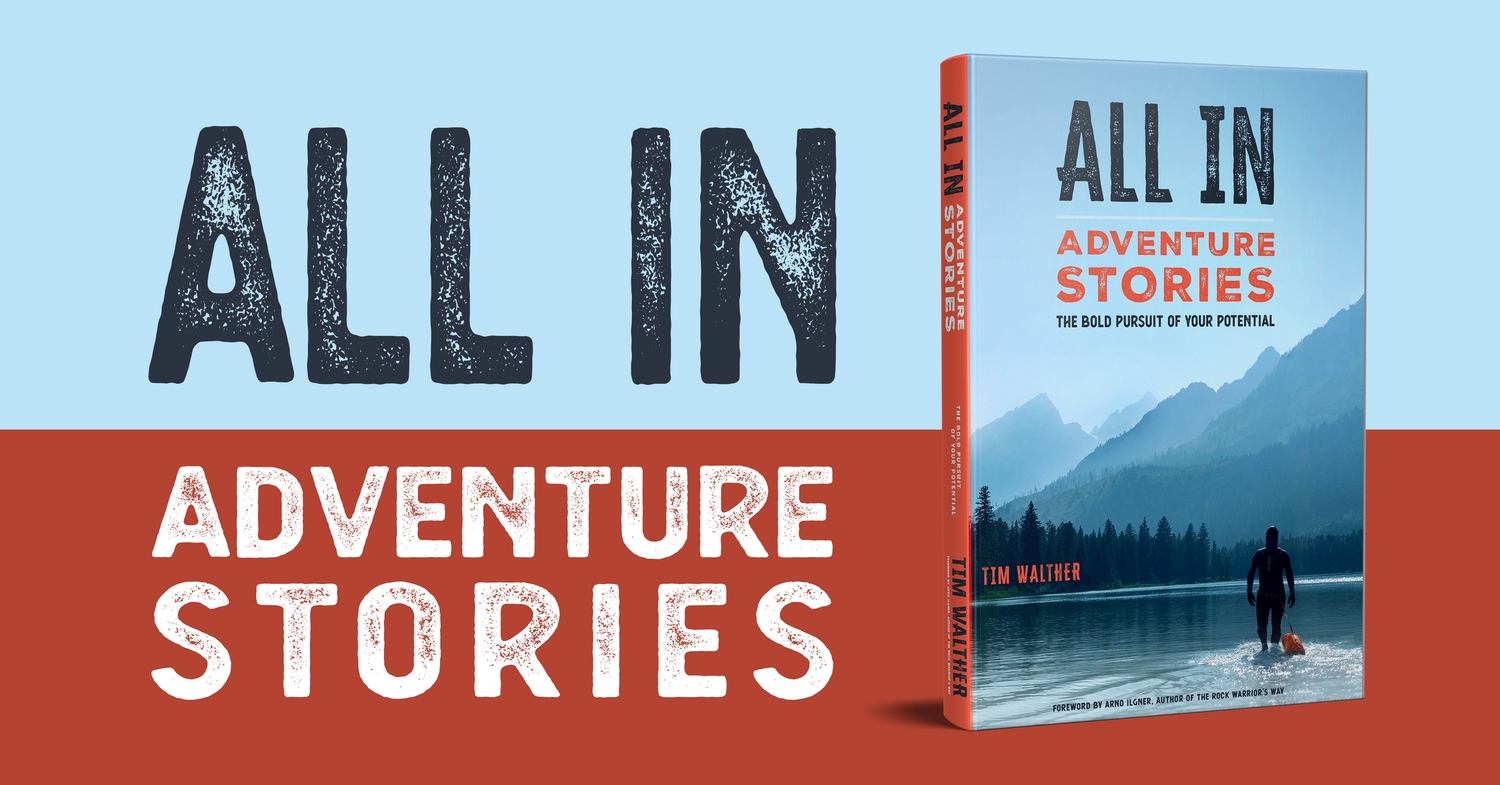 ALL IN Adventure Stories: The Bold Pursuit of Your Potential